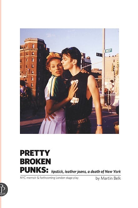 [BOOKS] Pretty Broken Punks, lipstick, leather jeans, a death of New York by Martin Belk